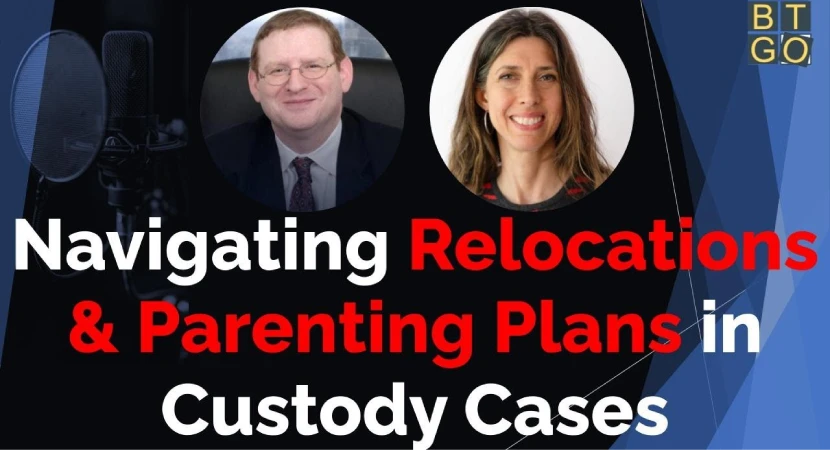 Navigating Relocations & Parenting Plans in Custody Cases