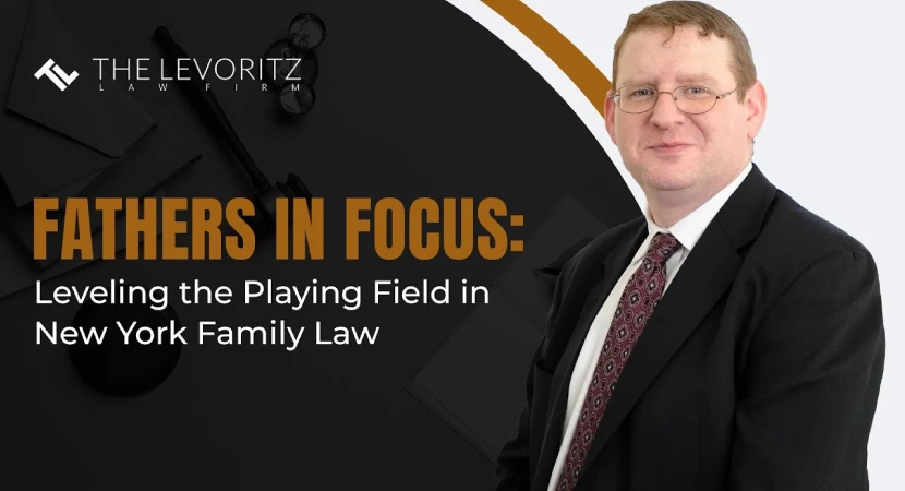 Fathers in Focus: Leveling the Playing Field in New York Family Law