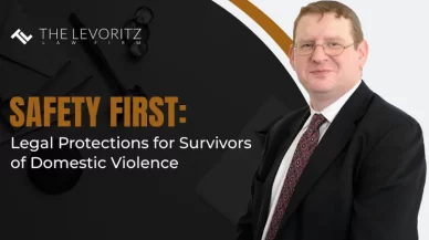 Safety First: Legal Protections for Survivors of Domestic Violence