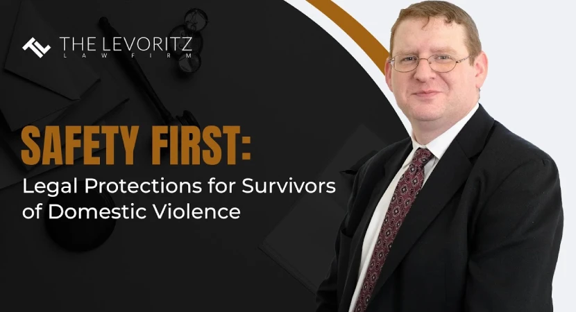 Safety First: Legal Protections for Survivors of Domestic Violence
