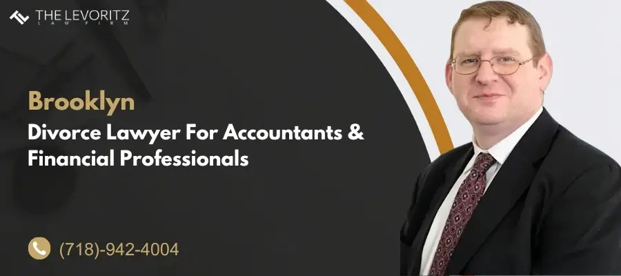 Best Brooklyn Divorce Lawyer For Accountants And Financial Professionals