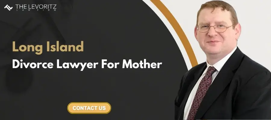 Long Island Divorce Lawyers for Mothers-image