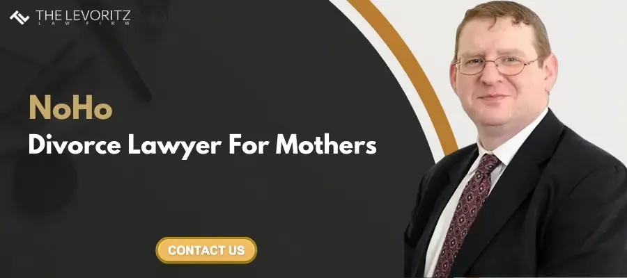 NoHo Divorce Lawyer for Mothers-image