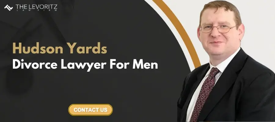 Best Hudson Yards Divorce Lawyer For Men