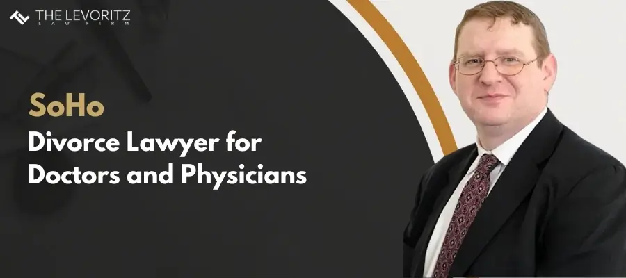 SoHo Divorce Lawyer SoHo Divorce Lawyer For Doctors And Physicians